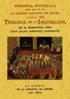 memoria historica sobre el tribunal de la inquisicion (reprod. de d la ed. de madrid, 1812)-juan antonio llorente-9788497610353