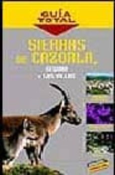 sierras de cazorla, segura y las villas (guia total)-9788497760553