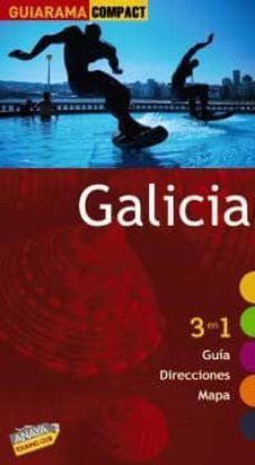 galicia 2010: 3 en 1 guia, direcciones, mapa (guiarama compact)-anton pombo-9788497769853