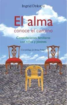 el alma conoce el camino: constelaciones familiares con niños y jovenes-ingrid dykstra-9788497773553