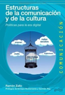 estructuras de la comunicacion y la cultura: politicas para la er a digital-9788497846653