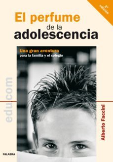 el perfume de la adolescencia: una gran aventura para la familia y el colegio-alberto faccini-9788498401653