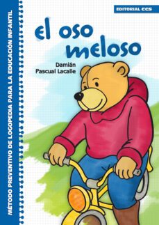 el oso meloso: metodo preventivo de logopedia para la educacion i nfantil-damian pascual lacalle-9788498422153