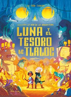 luna y el tesoro de tlaloc-joe todd-stanton-9788498568653