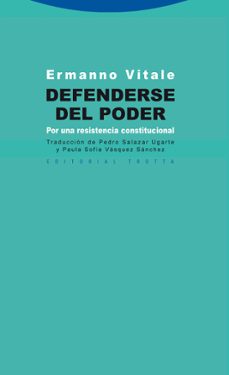 defenderse del poder: por una resistencia constitucional-ermanno vitale-9788498792553