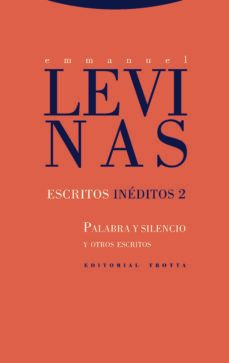 escritos ineditos 2: palabra y silencio y otros escritos-emmanuel levinas-9788498795653