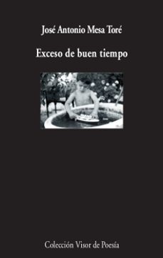 exceso de buen tiempo-jose antonio mesa tore-9788498953053