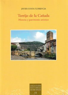 torrijo de la cañada. historia y patrimonio artistico-javier costa florencia-9788499114453