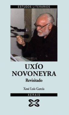 uxio novoreyra. revisitado-xose lois garcia-9788499141053