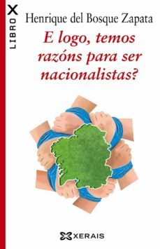 e logo, temos razons para ser nacionalistas?-henrique del bosque zapata-9788499146553
