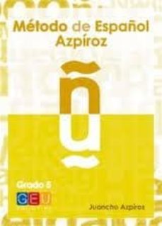 metodo de español azpiroz. grado 5. c1. incluye cd-juancho azpiroz-9788499154053