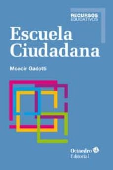 escuela ciudadana-moacir gadotti-9788499214153