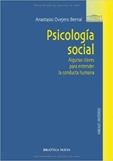 psicologia social: algunas claves para entender la conducta human a-anastasio ovejero bernal-9788499401553