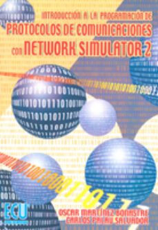introduccion a la programacion de protocolos de comunicaciones con network simulator 2 (ebook)-oscar martinez bonastre-carlos palau salvador-9788499484853