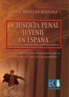 la justicia penal juvenil en españa: legislacion y jurisprudencia constitucional (ebook)-tomas montero hernanz-9788499488653