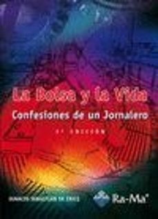 la bolsa y la vida: confesiones de un jornalero (3ª ed)-ignacio sebastian de erice-9788499640853