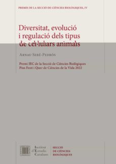 diversitat, evolucio i regulacio dels tipus de cel·lulars animals-sebe pedros arnau-9788499656953