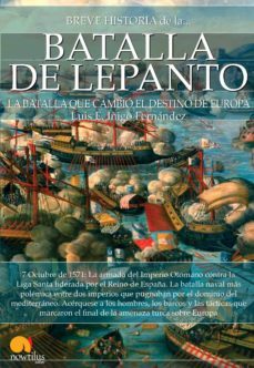 breve historia de la batalla de lepanto-luis e. iñigo fernandez-9788499677453