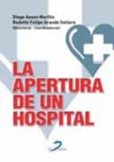 la apertura de un hospital-diego ayuso murillo-rodolfo grande sellera-9788499691053
