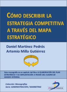 como describir la estrategia competitiva a traves del mapa estrategico (ebook)-daniel martinez pedros-artemio milla gutierrez-9788499694153
