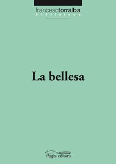 la bellesa-francesc torralba-9788499752853