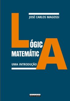 lógica matemática: (ebook)-josé carlos magossi-9788526818453