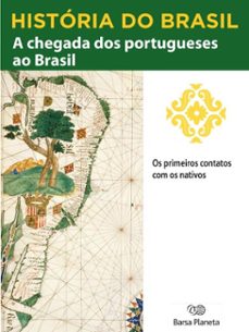 historia do brasil - livro i - a chegada dos portugueses ao brasil os primeiros contatos com os nativos (ebook)-editora planeta do brasil-9788542233353