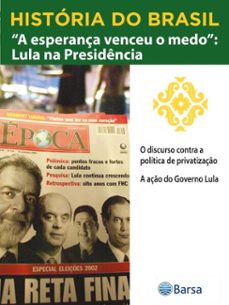 historia do brasil - livro iv - a esperança venceu o medo lula na presidencia o discurso contra a politica de privatizaço (ebook)-editora planeta do brasil-9788542235753