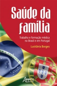 saúde da família: trabalho e formação médica no brasil e em portugal (ebook)-lusitania borges-9788547316853