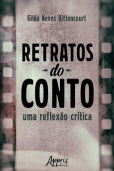 retratos do conto: uma reflexo critica (ebook)-gilda neves bittencourt-9788547331153