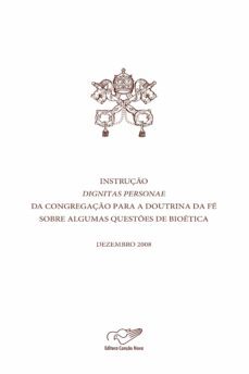 instruço dignitas personae da congregaço para a doutrina da fe sobre questes de bioetica (ebook)-congregaçao para a doutrina da fe-9788576777953