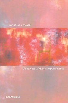 como desaparecer completamente (ebook)-andre de leones-9788581224053