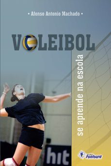voleibol se aprende na escola (ebook)-afonso antonio machado-9788583340553