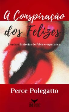 a conspiraço dos felizes (ebook)-perce polegatto-9788594171153
