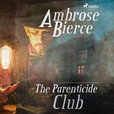 the parenticide club (audiolibro)-ambrose bierce-9788726471953