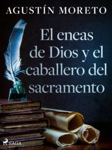 el eneas de dios y el caballero del sacramento (ebook)-agustin moreto-9788726597653