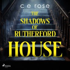 the shadows of rutherford house: a gothic-tinged psychological thriller-c e rose-9788727347653