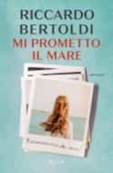 mi prometto il mare-riccardo bertoldi-9788817160353