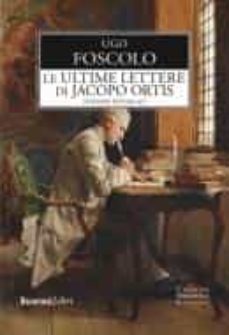 le ultime lettere di jacopo ortis. ediz. integrale-9788818037753
