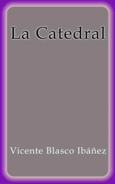 la catedral (ebook)-vicente blasco ibañez-vicente blasco ibañez-9788822836953