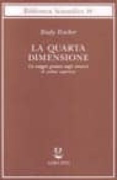 la quarta dimensione: un viaggio guidato negli universi di ordine superiore-rudy rucker-9788845910753