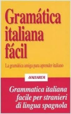 gramatica italiana facil= grammatica italiana facile per stranier i di lingua spagnola-enrique santos unamuno-9788882116453