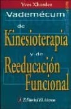 vademecum de kinesioterapia y de la reduccion funcional: tecnicas , patologia e indicaciones de tratamiento (4ª ed.)-9789500203753