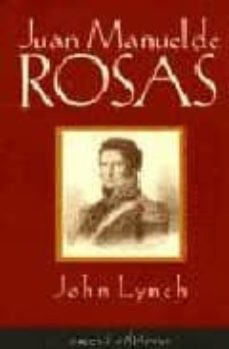 juan manuel de rosas 1829-1852-john lynch-9789500403153