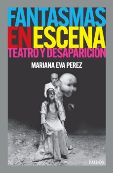 fantasmas en escena (ebook)-mariana eva perez-9789501204353