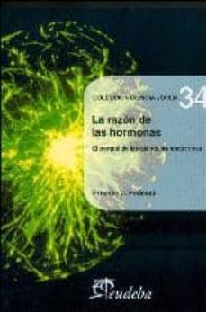 la razon de las hormonas: el porque de las glandulas endocrinas-ernesto j. podesta-9789502316253