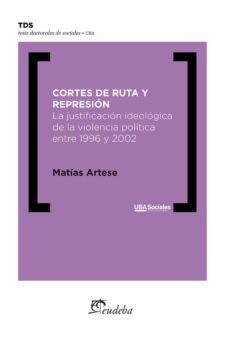 cortes de ruta y represion (ebook)-matias artese-9789502321653