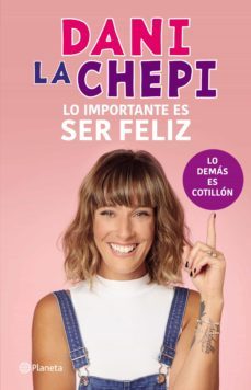 lo importante es ser feliz (ebook)-dani la chepi-9789504966753