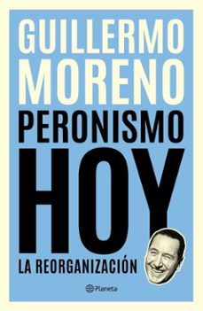 peronismo hoy (ebook)-guillermo moreno-9789504989653