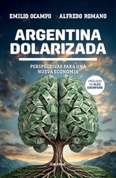 argentina dolarizada (ebook)-emilio ocampo-alfredo romano-9789505569953